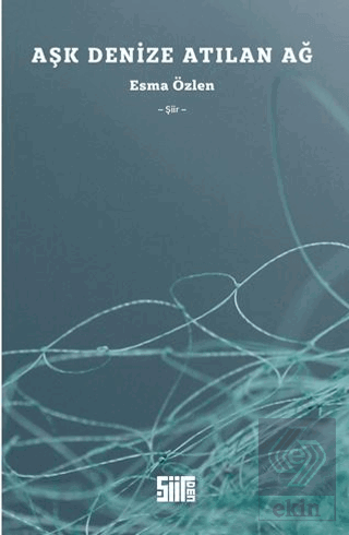 Aşk Denize Atılan Ağ