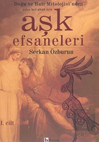 Aşk Efsaneleri 1 Doğu ve Batı Mitolojisi'nden Yılı