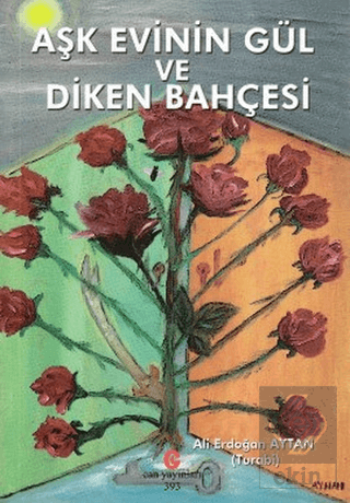 Aşk Evinin Gül ve Diken Bahçesi