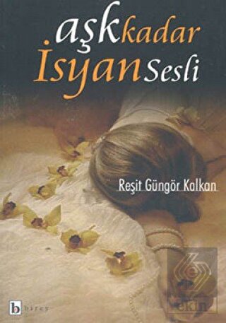 Aşk Kadar İsyan Sesli