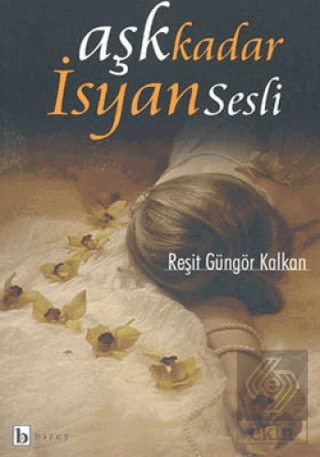 Aşk Kadar İsyan Sesli