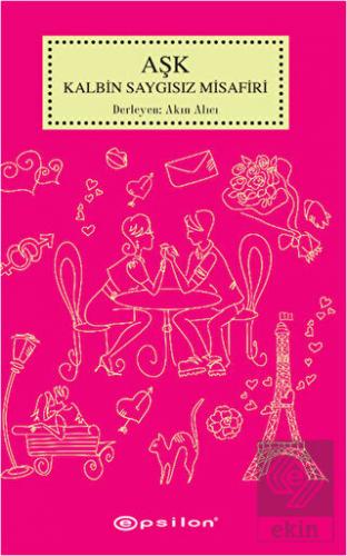 Aşk Kalbin Saygısız Misafiri