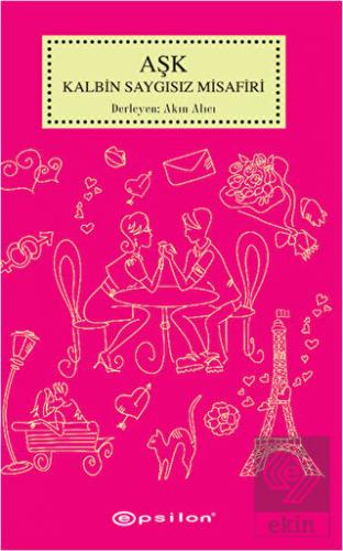 Aşk Kalbin Saygısız Misafiri