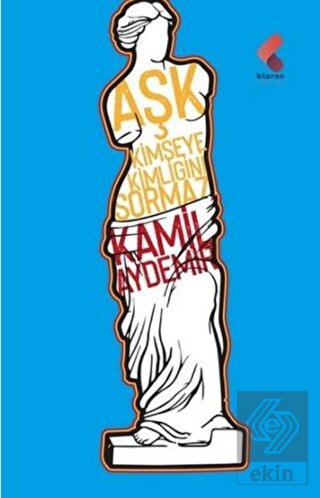 Aşk Kimseye Kimliğini Sormaz