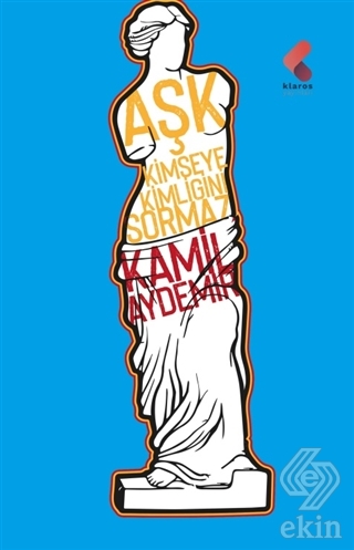 Aşk Kimseye Kimliğini Sormaz