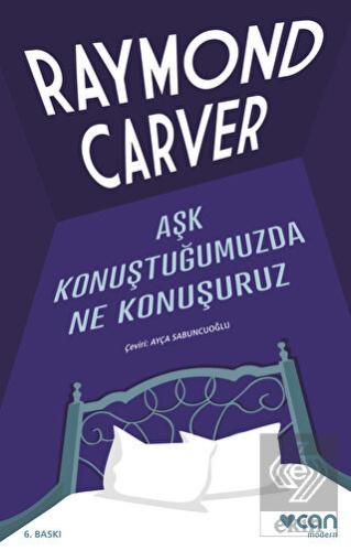 Aşk Konuştuğumuzda Ne Konuşuruz