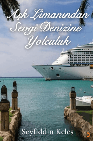 Aşk Limanından Sevgi Denizine Yolculuk