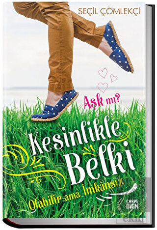 Aşk mı? Kesinlikle Belki Olabilir Ama İmkansız