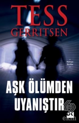 Aşk Ölümden Uyanıştır