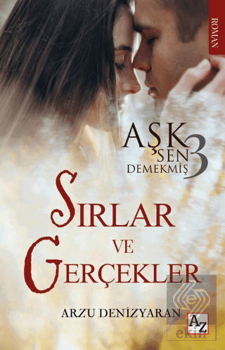 Aşk Sen Demekmiş 3 Sırlar ve Gerçekler