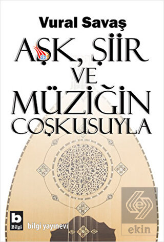 Aşk, Şiir ve Müziğin Coşkusuyla