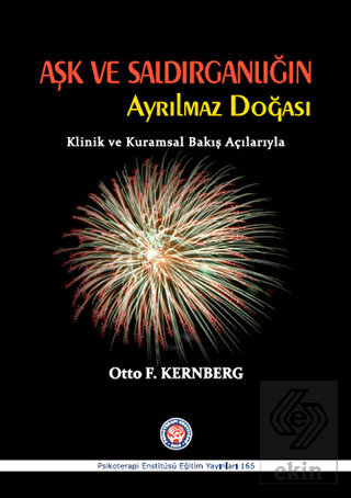 Aşk ve Saldırganlığın Ayrılmaz Doğası