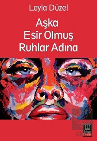 Aşka Esir Olmuş Ruhlar Adına