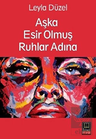 Aşka Esir Olmuş Ruhlar Adına
