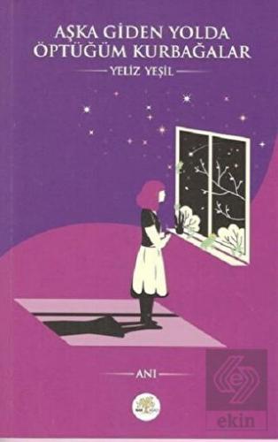 Aşka Giden Yolda Öptüğüm Kurbağalar