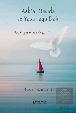 Aşka Umuda ve Yaşamaya Dair