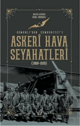 Askeri Hava Seyahatleri Osmanlı\'dan Cumhuriyet\'e