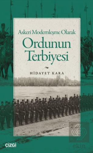 Askeri Modernleşme Olarak Ordunun Terbiyesi