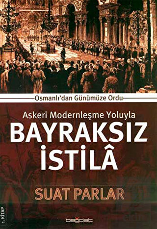Askeri Modernleşme Yoluyla Bayraksız İstila 1. Kit