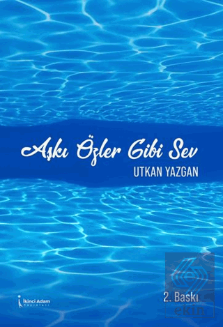 Aşkı Özler Gibi Sev