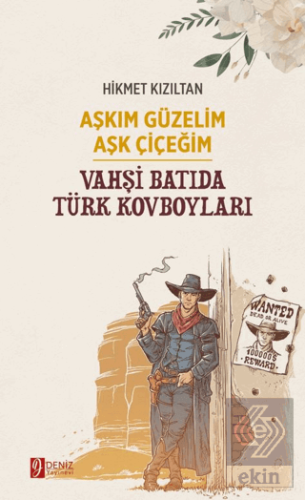 Aşkım Güzelim Aşk Çiçeğim - Vahşi Batıda Türk Kovboyları