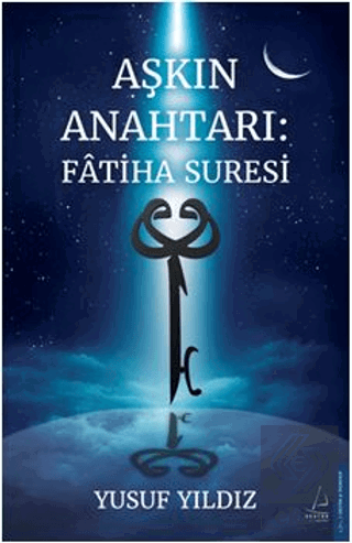 Aşkın Anahtarı: Fâtiha Suresi
