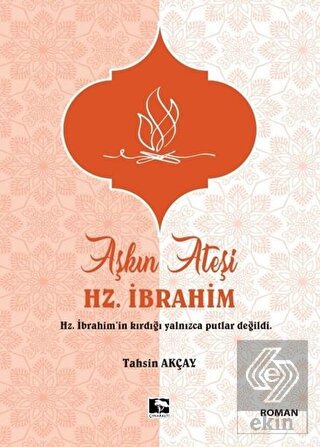 Aşkın Ateşi Hz. İbrahim