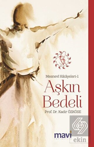Aşkın Bedeli: Mesnevi Hikayeleri-1