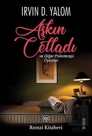 Aşkın Celladı ve Diğer Psikoterapi Öyküleri