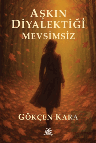 Aşkın Diyalektiği Mevsimsiz