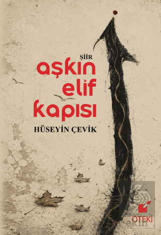 Aşkın Elif Kapısı Hüseyin Çevik Öteki Yayınevi Satın Al - ekinkitap.co