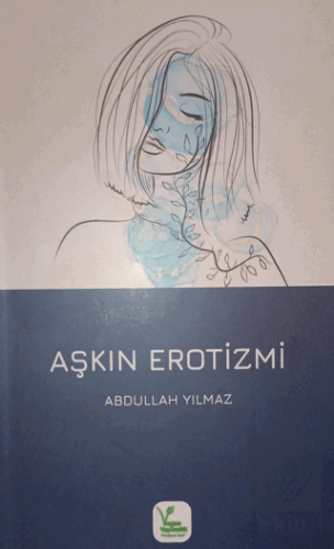 Aşkın Erotizmi Abdullah Yılmaz Vegan Yayıncılık Satın Al - ekinkitap.c