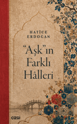 Aşkın Farklı Hâlleri Hatice Erdoğan Çizgi Kitabevi Yayınları Satın Al 