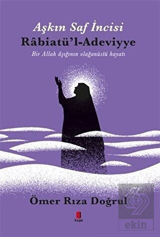 Aşkın Saf İncisi Rabiatü\'l-Adeviyye