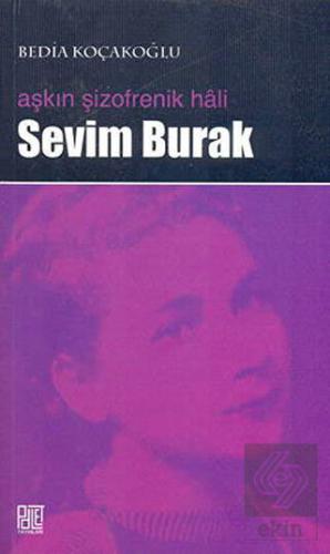 Aşkın Şizofrenik Hali Sevim Burak