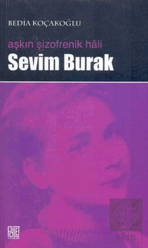 Aşkın Şizofrenik Hali Sevim Burak