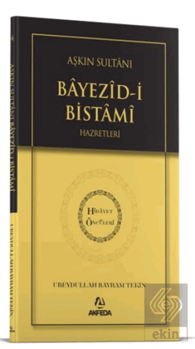 Aşkın Sultanı Beyazıdi Bistami Hazretleri