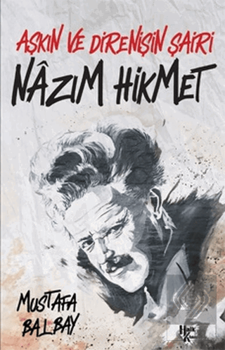Aşkın ve Direnişin Şairi Nazım Hikmet