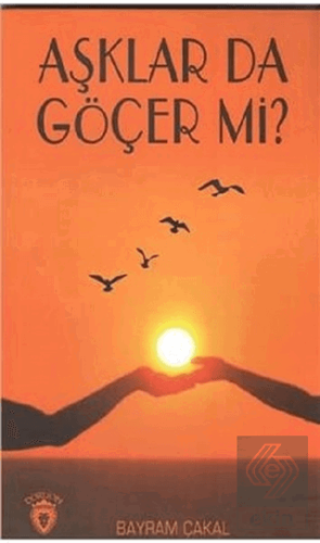 Aşklar da Göçer Mi?
