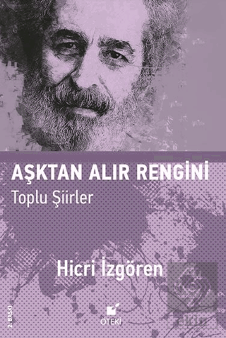 Aşktan Alır Rengini (Toplu Şiirler)