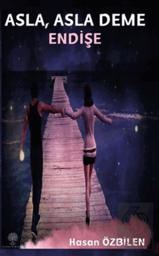 Asla, Asla Deme Endişe