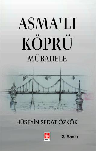 Asmalı Köprü Mübadele Hüseyin Sedat Özkök