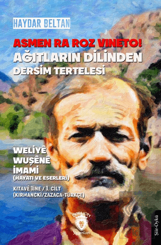 Asmen Ra Roz Vıneto Ağıtların Dilinden Dersim Tertelesi Weliye Wuşene İmami