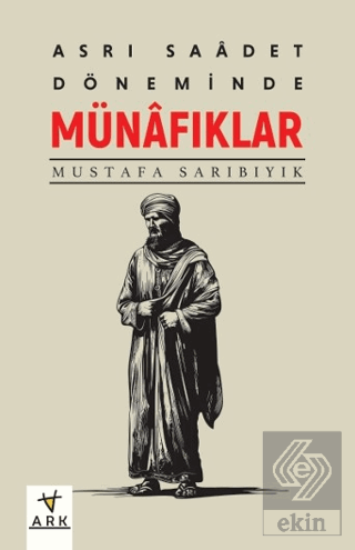 Asr-ı Saadet Döneminde Münafıklar