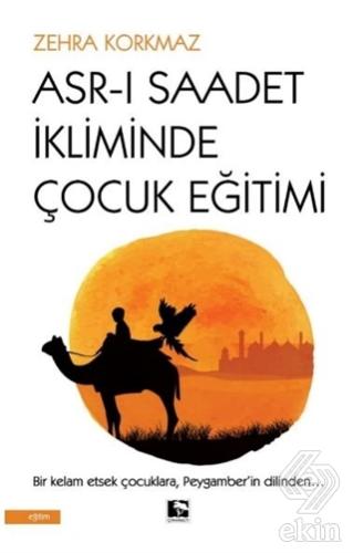 Asr-ı Saadet İkliminde Çocuk Eğitimi