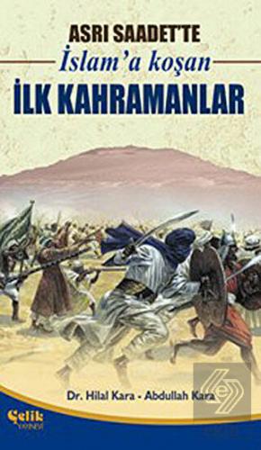 Asrı Saadet\'te İslam\'a Koşan İlk Kahramanlar