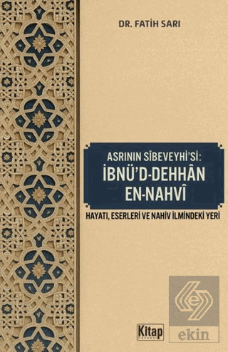 Asrının Sibeveyhisi: İbnüd Dehhan En-Nahvi