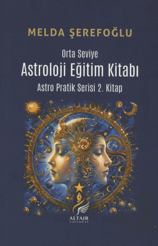 Astroloji Eğitim Kitabı (Orta Seviye) Astro Pratik Serisi 2. Kitap