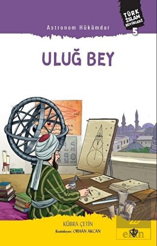 Astronom Hükümdar Uluğ Bey