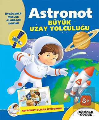 Astronot Büyük Uzay Yolculuğu - Astronot Olmak İst